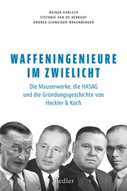 Abbildung von Karlsch / Kerkhof | Waffeningenieure im Zwielicht | 1. Auflage | 2024 | beck-shop.de