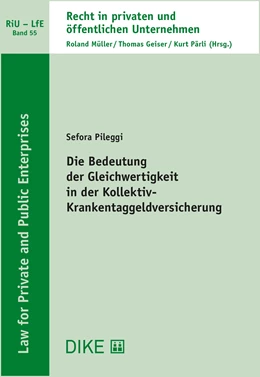 Abbildung von Pileggi | Die Bedeutung der Gleichwertigkeit in der Kollektiv-Krankentaggeldversicherung | 1. Auflage | 2024 | Band 55 | beck-shop.de