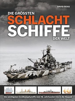 Abbildung von Ross | Die größten Schlachtschiffe der Welt | 1. Auflage | 2024 | beck-shop.de
