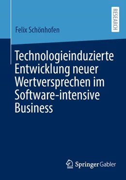 Abbildung von Schönhofen | Technologieinduzierte Entwicklung neuer Wertversprechen im Software-intensive Business | 1. Auflage | 2023 | beck-shop.de