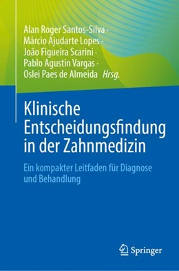 Abbildung von Santos-Silva / Lopes | Klinische Entscheidungsfindung in der Zahnmedizin | 1. Auflage | 2024 | beck-shop.de