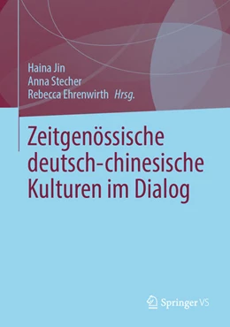 Abbildung von Jin / Ehrenwirth | Zeitgenössische deutsch-chinesische Kulturen im Dialog | 1. Auflage | 2024 | beck-shop.de