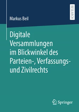 Abbildung von Beil | Digitale Versammlungen im Blickwinkel des Parteien-, Verfassungs- und Zivilrechts | 1. Auflage | 2024 | beck-shop.de