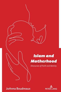 Abbildung von Boudreaux | Islam and Motherhood | 1. Auflage | 2023 | beck-shop.de