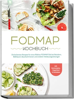 Abbildung von Gräfe | FODMAP Kochbuch: Die leckersten Rezepte für eine effektive FODMAP Diät bei Reizdarm, Blähbauch, Bauchschmerzen und anderen Verdauungsstörungen - inkl. Brotrezepten, Fingerfood & Getränken | 1. Auflage | 2023 | beck-shop.de