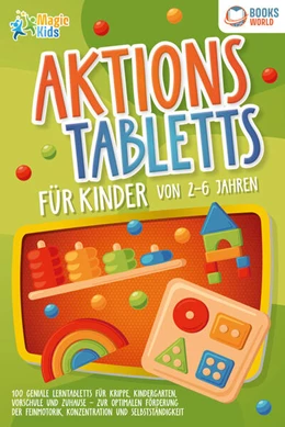 Abbildung von Kids | Aktionstabletts für Kinder von 2 - 6 Jahren: 100 geniale Lerntabletts für Krippe, Kindergarten, Vorschule und Zuhause - zur optimalen Förderung der Feinmotorik, Konzentration und Selbstständigkeit | 1. Auflage | 2023 | beck-shop.de