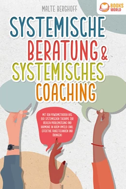 Abbildung von Berghoff | Systemische Beratung & Systemisches Coaching: Mit den Powermethoden aus der systemischen Therapie zur idealen Problemlösung und Harmonie in Ihrem Umfeld (inkl. effektiver Fragetechniken und Übungen) | 1. Auflage | 2023 | beck-shop.de