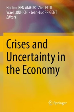 Abbildung von Ben Ameur / Prigent | Crises and Uncertainty in the Economy | 1. Auflage | 2024 | beck-shop.de