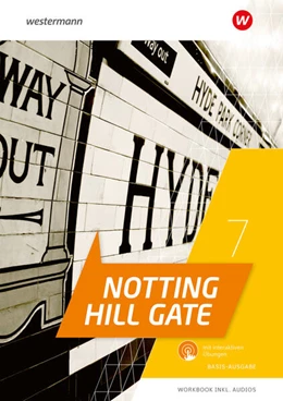 Abbildung von Notting Hill Gate 7. Workbook. Basis-Ausgabe mit Audios und interaktiven Übungen | 1. Auflage | 2024 | beck-shop.de