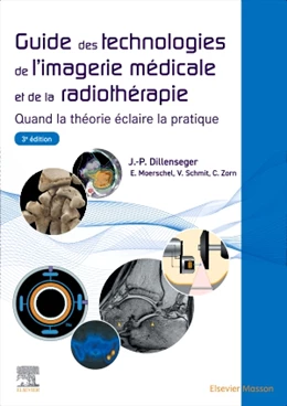 Abbildung von Dillenseger / Moerschel | Guide des technologies de l'imagerie médicale et de la radiothérapie | 3. Auflage | 2024 | beck-shop.de