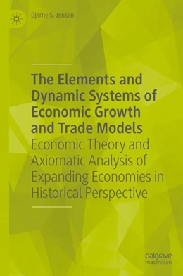 Abbildung von Jensen | The Elements and Dynamic Systems of Economic Growth and Trade Models | 2. Auflage | 2025 | beck-shop.de