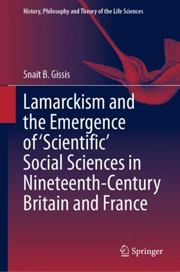 Abbildung von Gissis | Lamarckism and the Emergence of 'Scientific' Social Sciences in Nineteenth-Century Britain and France | 1. Auflage | 2024 | beck-shop.de
