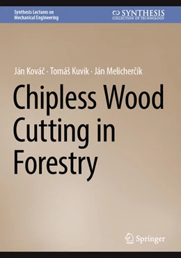 Abbildung von Kovác / Kuvik | Chipless Wood Cutting in Forestry | 1. Auflage | 2024 | beck-shop.de