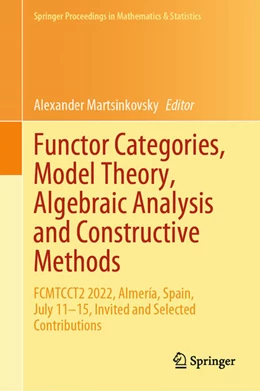 Abbildung von Martsinkovsky | Functor Categories, Model Theory, Algebraic Analysis and Constructive Methods | 1. Auflage | 2024 | 450 | beck-shop.de