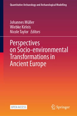 Abbildung von Müller / Kirleis | Perspectives on Socio-environmental Transformations in Ancient Europe | 1. Auflage | 2024 | beck-shop.de