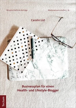 Abbildung von List | Businessplanung für einen Health- und Lifestyle-Blogger | 1. Auflage | 2019 | beck-shop.de