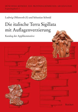 Abbildung von Mackensen / Ohlenroth (†) | Die italische Terra Sigillata mit Auflagenverzierung | 1. Auflage | 2024 | beck-shop.de