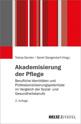 Abbildung von Sander / Dangendorf | Akademisierung der Pflege | 2. Auflage | 2024 | beck-shop.de