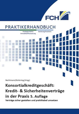 Abbildung von Rechtmann / Schöning | Konsortialkreditgeschäft: Kredit- & Sicherheitenverträge in der Praxis | 5. Auflage | 2023 | beck-shop.de