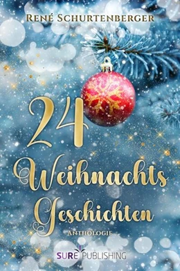 Abbildung von Schurtenberger | 24 Weihnachtsgeschichten | 1. Auflage | 2023 | beck-shop.de