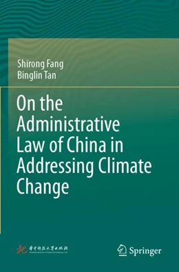 Abbildung von Fang / Tan | On the Administrative Law of China in Addressing Climate Change | 1. Auflage | 2024 | beck-shop.de