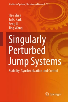 Abbildung von Shen / Park | Singularly Perturbed Jump Systems | 1. Auflage | 2024 | 522 | beck-shop.de