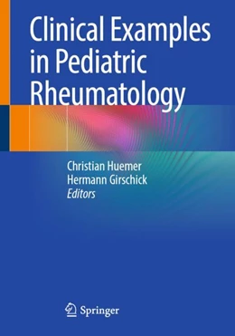 Abbildung von Huemer / Girschick | Clinical Examples in Pediatric Rheumatology | 1. Auflage | 2024 | beck-shop.de