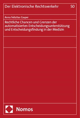 Abbildung von Casper | Rechtliche Chancen und Grenzen der automatisierten Entscheidungsunterstützung und Entscheidungsfindung in der Medizin | 1. Auflage | 2024 | 50 | beck-shop.de