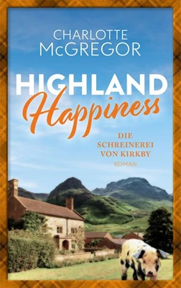 Abbildung von McGregor | Highland Happiness - Die Schreinerei von Kirkby | 1. Auflage | 2024 | beck-shop.de