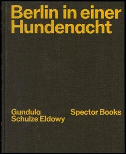 Abbildung von Schulze Eldowy / Truschner | Gundula Schulze Eldowy: Berlin in einer Hundenacht | 1. Auflage | 2024 | beck-shop.de