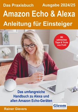 Abbildung von Gievers | Das Praxisbuch Amazon Echo & Alexa - Anleitung für Einsteiger (Ausgabe 2024/25) | 1. Auflage | 2024 | beck-shop.de