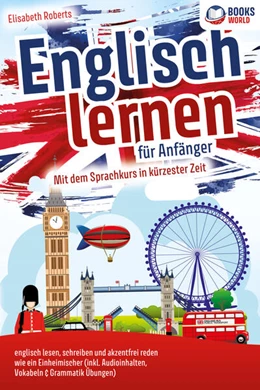 Abbildung von Roberts | Englisch lernen für Anfänger: Mit dem genialen Sprachkurs in kürzester Zeit englisch lesen, schreiben und akzentfrei reden wie ein Einheimischer | 1. Auflage | 2023 | beck-shop.de