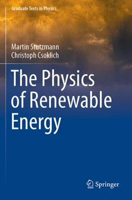 Abbildung von Stutzmann / Csoklich | The Physics of Renewable Energy | 1. Auflage | 2024 | beck-shop.de