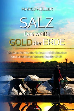 Abbildung von Müller | Salz - Das weiße Gold der Erde | 1. Auflage | 2024 | beck-shop.de
