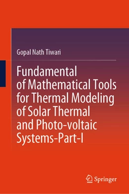 Abbildung von Tiwari | Fundamental of Mathematical Tools for Thermal Modeling of Solar Thermal and Photo-voltaic Systems-Part-I | 1. Auflage | 2024 | beck-shop.de