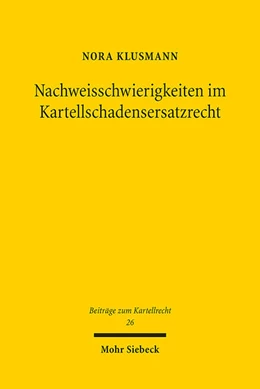 Abbildung von Klusmann | Nachweisschwierigkeiten im Kartellschadensersatzrecht | 1. Auflage | 2024 | 26 | beck-shop.de