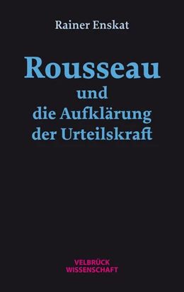 Abbildung von Enskat | Rousseau und die Aufklärung der Urteilskraft | 1. Auflage | 2024 | beck-shop.de