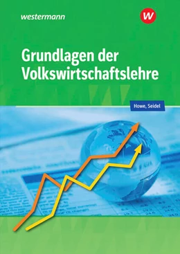 Abbildung von Howe / Seidel | Grundlagen der Volkswirtschaftslehre. Schulbuch | 34. Auflage | 2024 | beck-shop.de