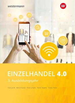 Abbildung von Jecht / Limpke | Einzelhandel 4.0. 3. Ausbildungsjahr: Schulbuch | 2. Auflage | 2024 | beck-shop.de