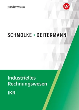 Abbildung von Flader / Deitermann | Industrielles Rechnungswesen - IKR. Schulbuch | 53. Auflage | 2024 | beck-shop.de