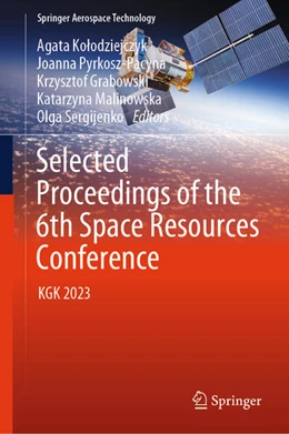 Abbildung von Kolodziejczyk / Pyrkosz–Pacyna | Selected Proceedings of the 6th Space Resources Conference | 1. Auflage | 2024 | beck-shop.de