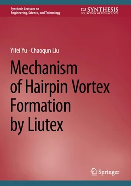 Abbildung von Yu / Liu | Mechanism of Hairpin Vortex Formation by Liutex | 1. Auflage | 2024 | beck-shop.de