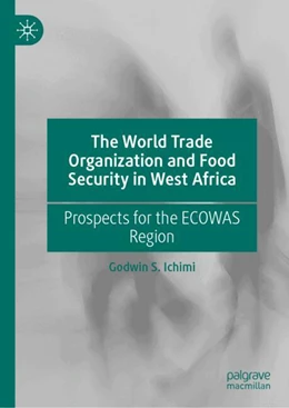 Abbildung von Ichimi | The World Trade Organization and Food Security in West Africa | 1. Auflage | 2024 | beck-shop.de