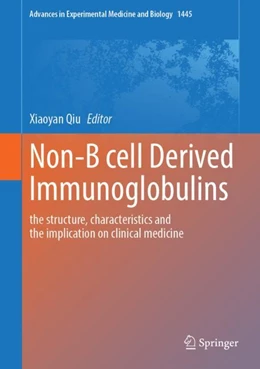 Abbildung von Qiu / Huang | Non B cell-Derived Immunoglobulins | 1. Auflage | 2024 | 1445 | beck-shop.de