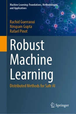 Abbildung von Guerraoui / Gupta | Robust Machine Learning | 1. Auflage | 2024 | beck-shop.de