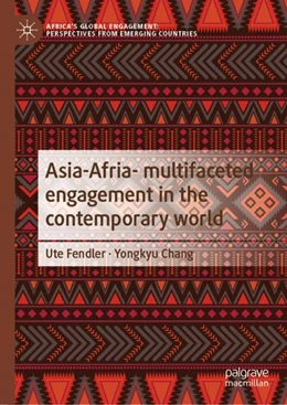 Abbildung von Fendler / Chang | Asia-Africa- Multifaceted Engagement in the Contemporary World | 1. Auflage | 2024 | beck-shop.de