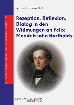 Abbildung von Rosenthal | Rezeption, Reflexion, Dialog in den Widmungen an Felix Mendelssohn Bartholdy | 1. Auflage | 2024 | beck-shop.de