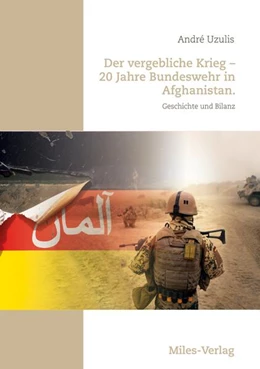 Abbildung von Uzulis | Der vergebliche Krieg - 20 Jahre Bundeswehr in Afghanistan. | 1. Auflage | 2024 | beck-shop.de