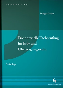 Abbildung von Gockel | Die notarielle Fachprüfung im Erb- und Übertragungsrecht | 5. Auflage | 2024 | beck-shop.de