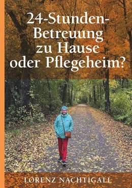 Abbildung von Nachtigall | 24-Stunden-Betreuung zu Hause oder Pflegeheim? | 1. Auflage | 2024 | beck-shop.de